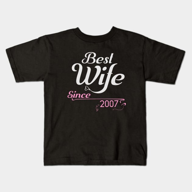 Best wife since 2007 ,wedding anniversary Kids T-Shirt by Nana On Here